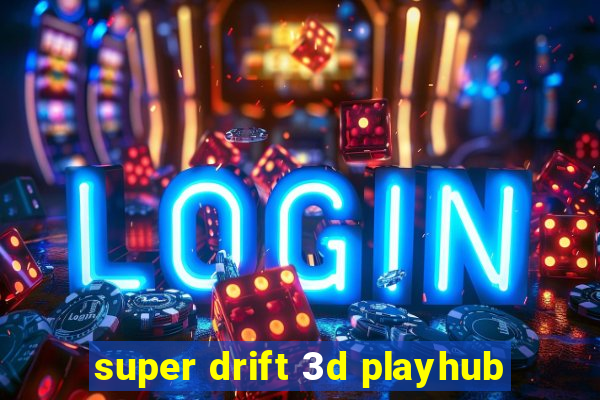 super drift 3d playhub